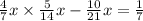  \frac{4}{7} x \times \frac{5}{14} x - \frac{10}{21} x = \frac{1}{7} 