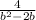  \frac{4}{b {}^{2} - 2b } 