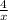  \frac{4}{x} 