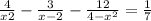  \frac{4}{x + 2} - \frac{3}{x - 2} - \frac{12}{4 - {x}^{2} } = \frac{1}{7} 