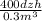  \frac{400dzh}{0.3m ^{3} } 