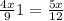  \frac{4x}{9} + 1 = \frac{5x}{12} 