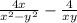  \frac{4x}{x {}^{2} - y {}^{2} } - \frac{4}{x + y} 