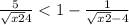  \frac{5}{\sqrt{x + 2} + 4} < 1 - \frac{1}{ \sqrt{x + 2} - 4 } 