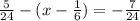  \frac{5}{24 } - (x - \frac{1}{6} ) = - \frac{7}{24} 