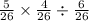  \frac{5}{26} \times \frac{4}{26} \div \frac{6}{26} 
