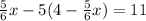  \frac{5}{6} x - 5(4 - \frac{5}{6} x) = 11