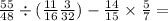  \frac{55}{48} \div ( \frac{11}{16} + \frac{3}{32} ) - \frac{14}{15} \times \frac{5}{7} = 