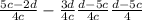  \frac{5c - 2d}{4c} - \frac{3d}{4c} + \frac{d - 5c}{4c} + \frac{d - 5c}{4 } 