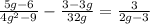  \frac{5g - 6}{4g { {}^{2} -9 }^{ } } - \frac{3 - 3g}{3 + 2g} = \frac{3}{2g - 3} 