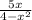  \frac{5x}{4 - {x}^{2} }