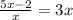  \frac{5x - 2} {x} = 3x