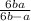  \frac{6b + a}{6b - a} 