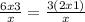  \frac{6x + 3}{x} = \frac{3(2x + 1)}{x} 