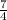  \frac{7}{4} 