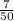  \frac{7}{50} 