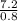  \frac{7.2}{0.8} \\ 
