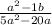  \frac{a {}^{2} - 1b }{5a {}^{2} - 20a } 