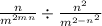  \frac{n}{ {m}^{2 + mn} } \div \frac{ {n}^{2} }{ {m}^{2 - {n}^{2} } } 