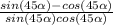  \frac{sin(45 + \alpha ) - cos(45 + \alpha )}{sin(45 + \alpha ) + cos(45 + \alpha )} 