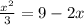  \frac{x {}^{2} }{3 } = 9 - 2x