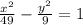  \frac{x {}^{2} }{49} - \frac{y {}^{2} }{9} = 1