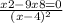  \frac{x { {}{2} - 9x + 8}{ =} 0}{(x - 4) {}^{2} } 