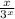  \frac{x }{ {3}^{x} } 