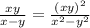  \frac{x + y}{x - y} = \frac{(x + y) {}^{2} }{x {}^{2} - y {}^{2} } 