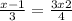  \frac{x - 1}{3} = \frac{3x + 2}{4} 