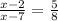  \frac{x - 2}{x - 7} = \frac{5}{8} 