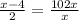  \frac{x - 4}{2} = \frac{10 + 2x}{x} 