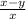  \frac{x - y}{x} 