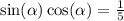  \sin( \alpha ) + \cos( \alpha ) = \frac{1}{5} 