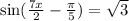  \sin( \frac{7x}{2} - \frac{\pi}{5} ) = \sqrt{3} 