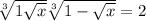  \sqrt[3]{1 + \sqrt{ x} } + \sqrt[3]{1 - \sqrt{x} } = 2