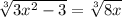  \sqrt[3]{3 {x}^{2} - 3} = \sqrt[3]{8x} 