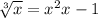  \sqrt[3]{x} = x ^{2} + x - 1