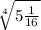  \sqrt[4]{5 \frac{1}{16} } 