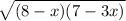  \sqrt{(8 - x)(7 - 3x)} 