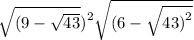  \sqrt{(9 - \sqrt{43} } {)}^{2} + \sqrt{(6 - \sqrt{43{)}^{2} } } 