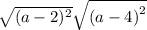  \sqrt{(a - 2)^{2} } + \sqrt{ {(a - 4)}^{2} } 