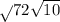  \sqrt{} 7 + 2 \sqrt{10} 