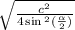  \sqrt{ \frac{c {}^{2} }{4 \sin {}^{2} ( \frac{ \alpha }{2} ) } } 