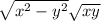  \sqrt{ {x}^{2} - {y}^{2} } + \sqrt{x + y} 