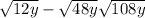  \sqrt{12y } - \sqrt{48y} + \sqrt{108y} 