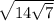  \sqrt{14 \sqrt{7} } 