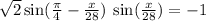  \sqrt{2} \sin( \frac{\pi}{4} - \frac{x}{28} ) + \: \sin( \frac{x}{28} ) = - 1