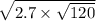  \sqrt{2.7 \times \sqrt{120} } 