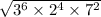  \sqrt{3 ^{6} \times {2}^{4} \times {7}^{2} } 